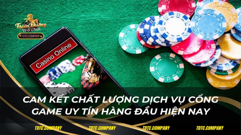 Cam kết chất lượng dịch vụ cổng game uy tín hàng đầu hiện nay