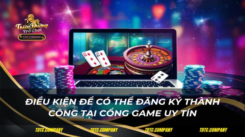 Điều kiện tải app cổng game uy tín hiện nay