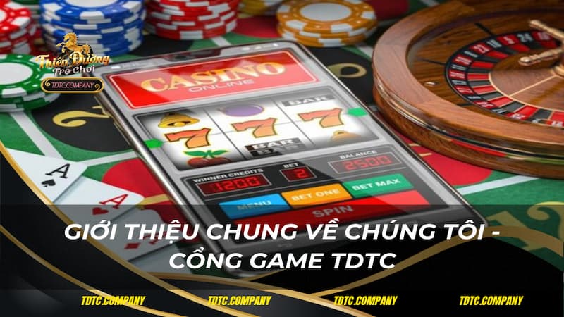 Giới thiệu chung về chúng tôi - cổng game TDTC