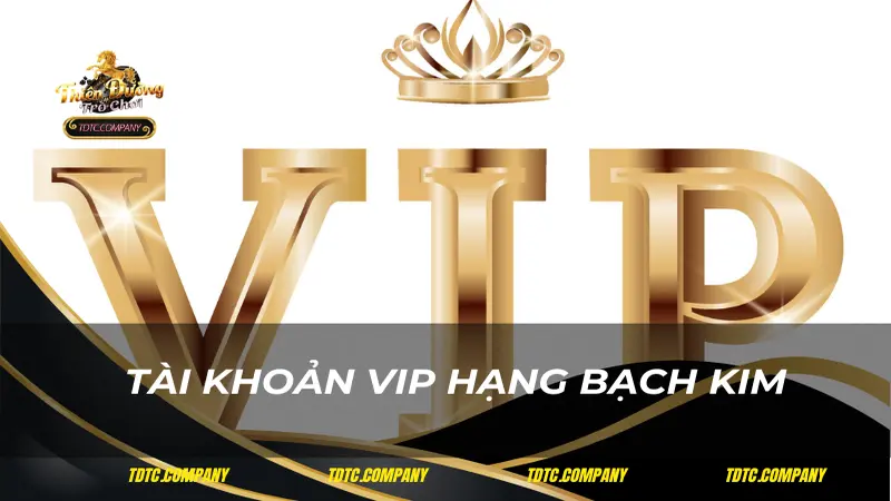 Tài khoản VIP hạng bạch kim