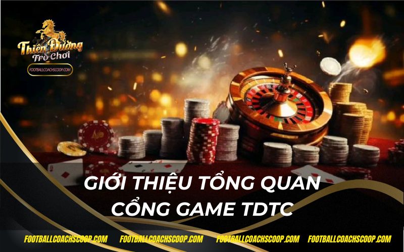 Giới thiệu tổng quan cổng game TDTC